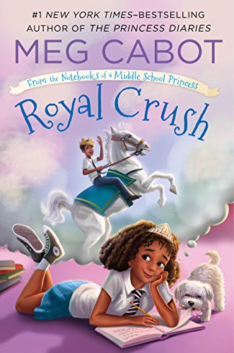 Royal Crush: From the Notebooks of a Middle School Princess (From the Notebooks of a Middle School Princess, 3, Band 3)