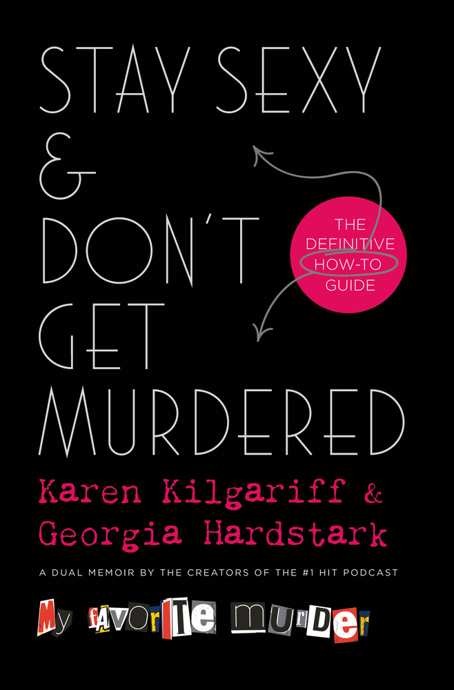 Stay Sexy & Don't Get Murdered: The Definitive How-to Guide