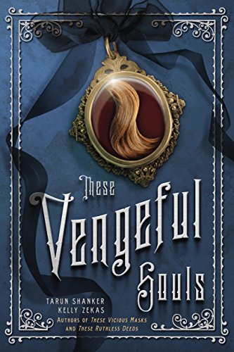 These Vengeful Souls (These Vicious Masks, 3)