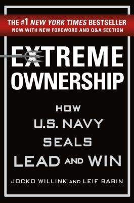 Extreme Ownership: How U.S. Navy SEALs Lead and Win(Extreme Ownership Trilogy, Band 1)