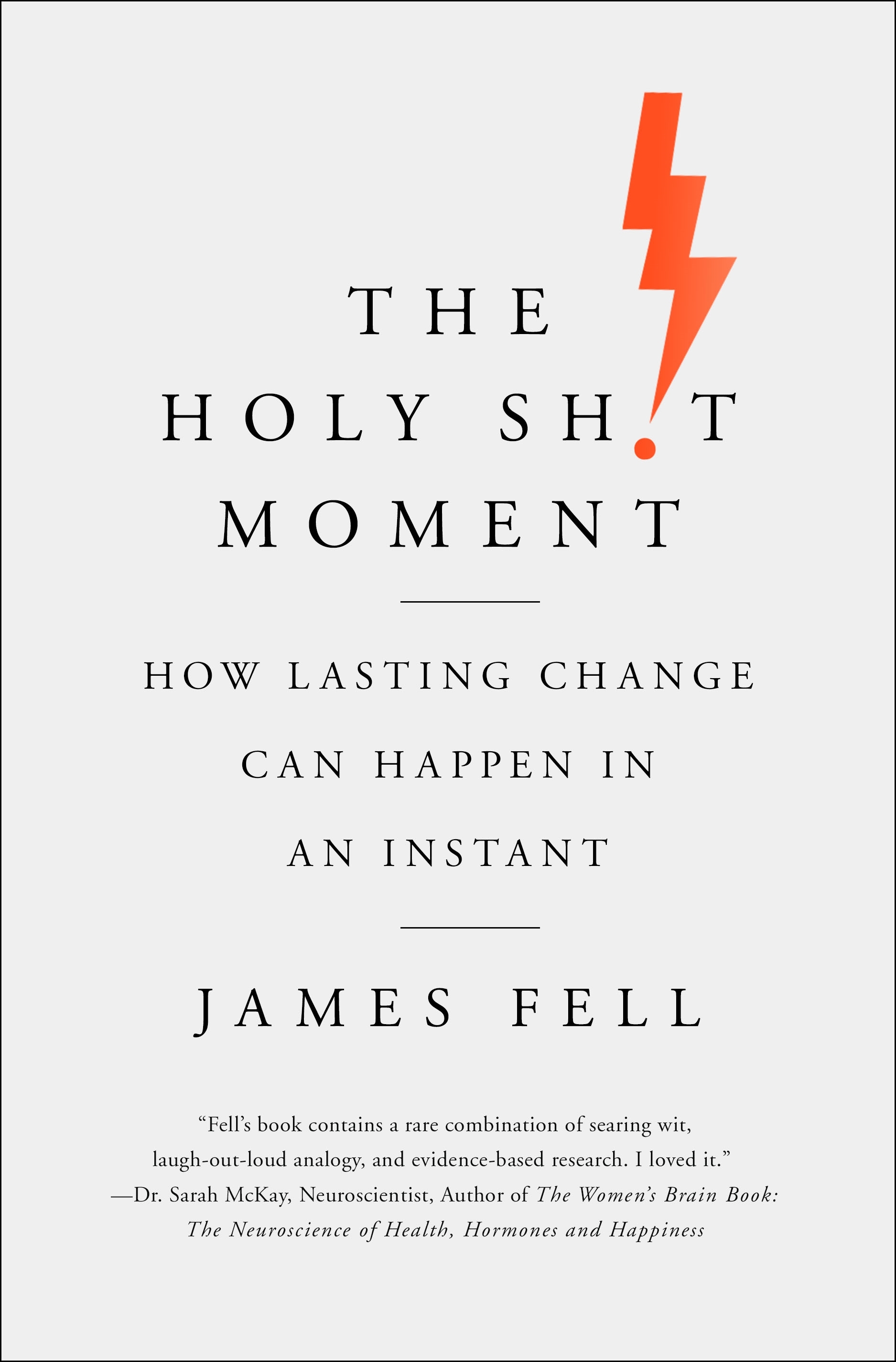 The Holy Sh!t Moment: How Lasting Change Can Happen in an Instant