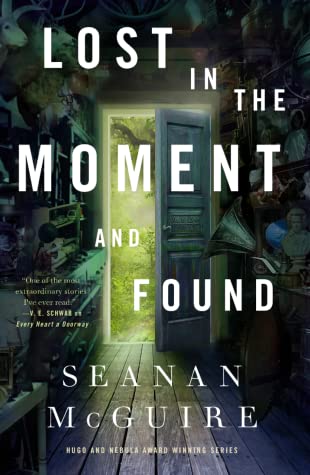 Lost in the Moment and Found (Wayward Children, 8, Band 8)