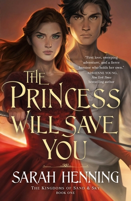 Princess Will Save You (The Kingdoms of Sand & Sky, 1, Band 1)