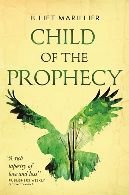 Child of the Prophecy: Book Three of the Sevenwaters Trilogy (The Sevenwaters Trilogy, 3)