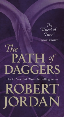The Wheel of Time - The Path of Daggers: Book Eight of 'The Wheel of Time' (Wheel of Time, 8, Band 8)