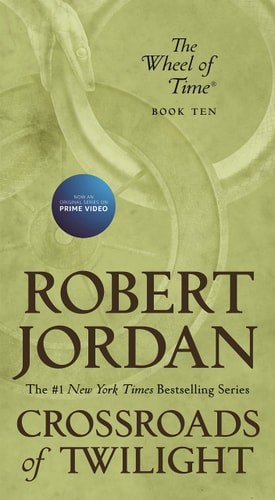 The Wheel of Time - Crossroads of Twilight: Book Ten of 'The Wheel of Time' (Wheel of Time, 10, Band 10)