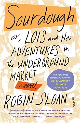 Sourdough: or, Lois and Her Adventures in the Underground Market: A Novel