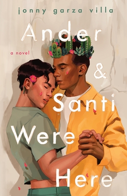 Ander & Santi Were Here: A Novel