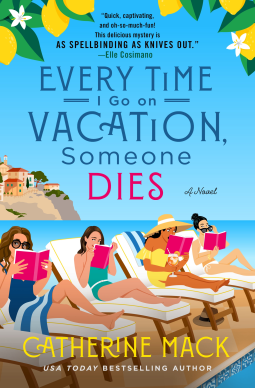 Every Time I Go on Vacation, Someone Dies (Vacation Mysteries, 1)