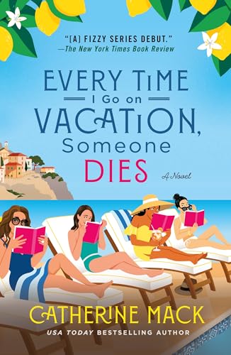 Every Time I Go on Vacation, Someone Dies (Vacation Mysteries)