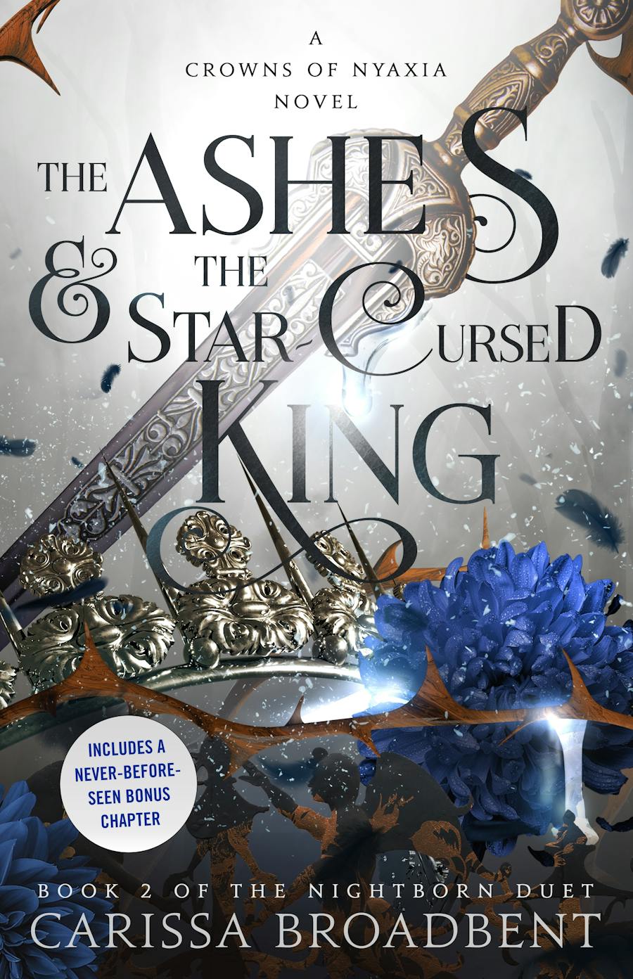 The Ashes & the Star-Cursed King: Book 2 of the Nightborn Duet (Crowns of Nyaxia, 2, Band 2)