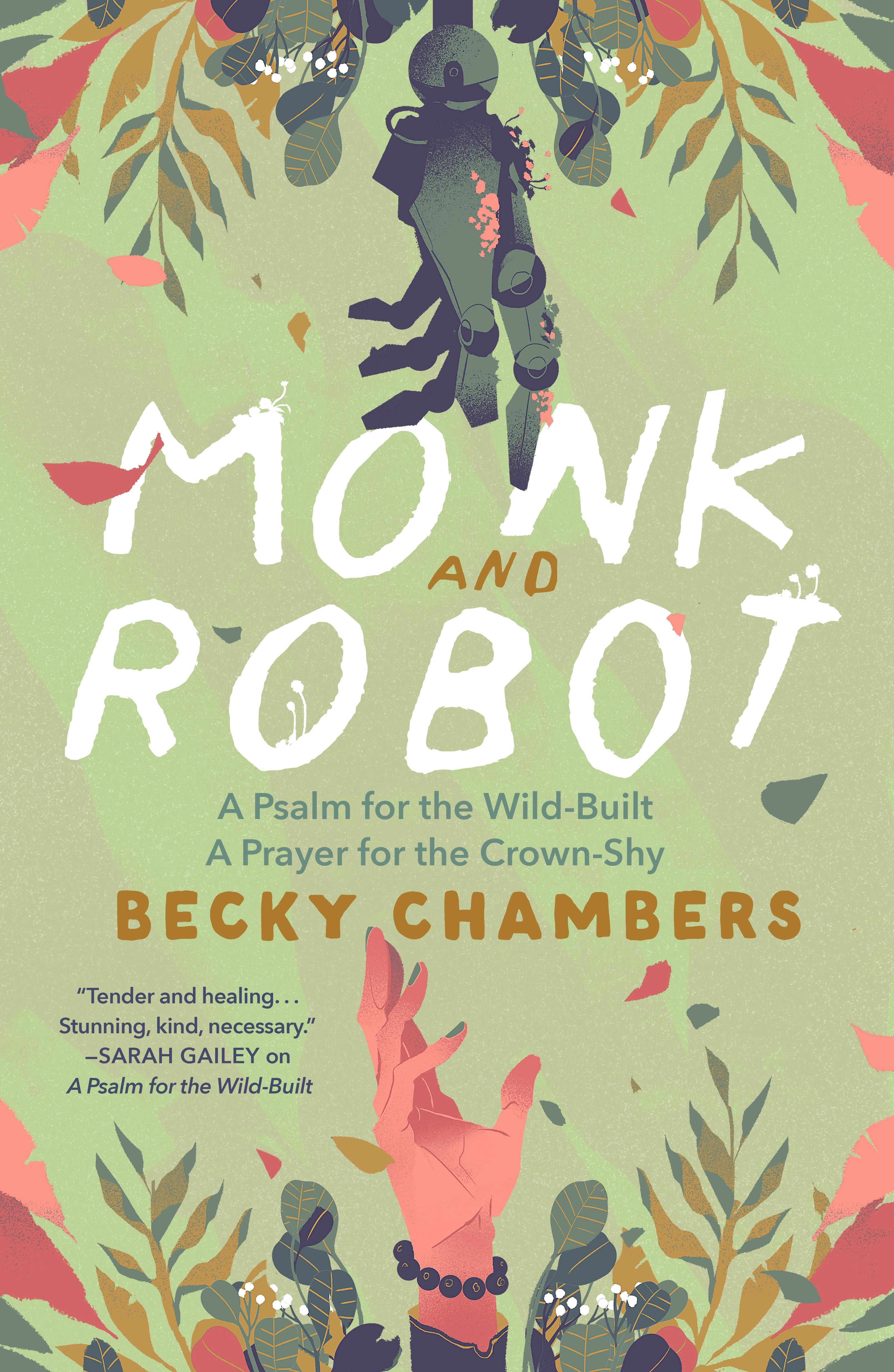 Monk and Robot: A Psalm for the Wild-Built and A Prayer for the Crown-Shy (Monk & Robot)