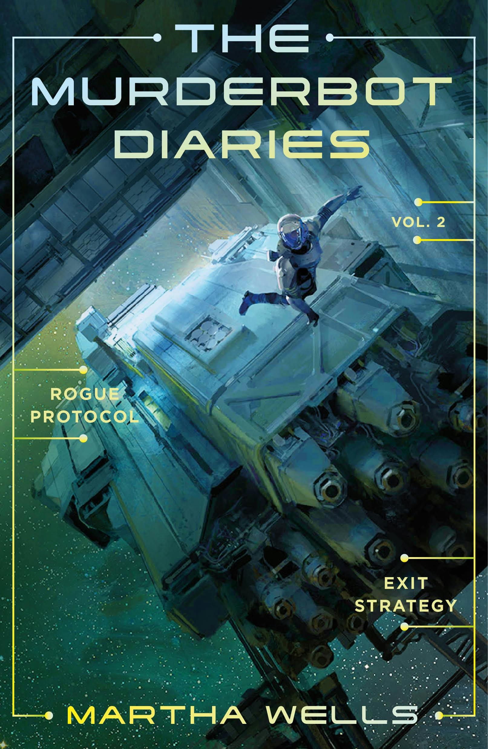 The Murderbot Diaries Vol. 2: Rogue Protocol, Exit Strategy (Murderbot Diaries, 2, Band 2)