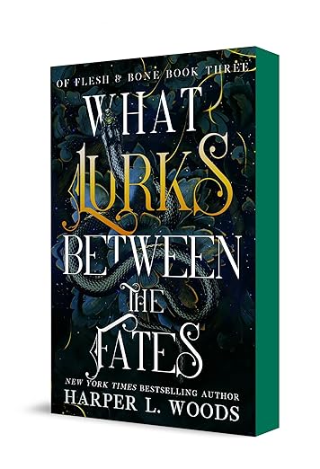 What Lurks Between the Fates: Of Flesh & Bone, Book Three (Of Flesh & Bone, 3)