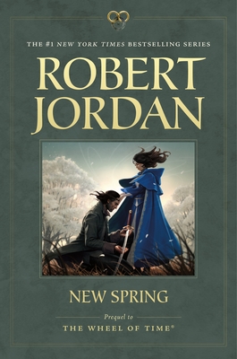 New Spring: Prequel to the Wheel of Time (Wheel of Time, 15, Band 15)