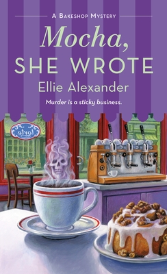 Mocha, She Wrote: A Bakeshop Mystery (Bakeshop Mysteries, Band 13)