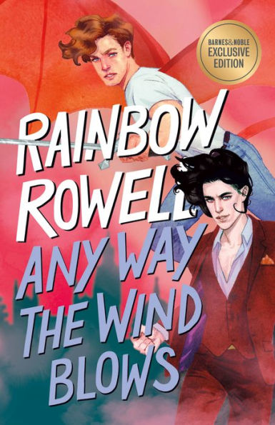 Any Way the Wind Blows by Rainbow Rowell Barnes & Noble Exclusive Edition