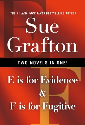 E Is for Evidence & F Is for Fugitive: Two Novels in One! (Kinsey Millhone, 5-6)