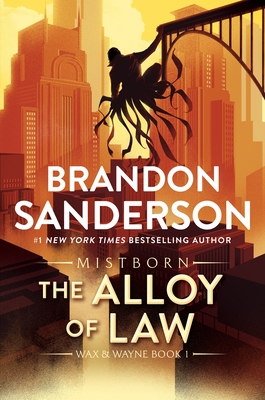 Alloy of Law: A Mistborn Novel (Mistborn: Wax and Wayne, 1)