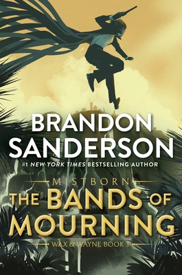 The Bands of Mourning: A Mistborn Novel (Mistborn, 6)