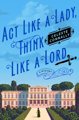 Act Like a Lady, Think Like a Lord: A Mystery (Lady Petra Inquires)