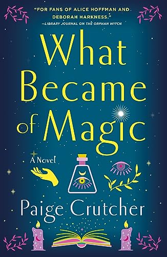 What Became of Magic: A Novel