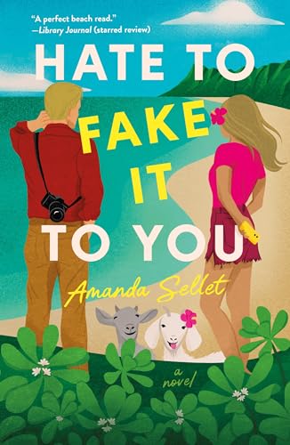 Hate to Fake It to You: A Novel