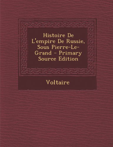 Histoire de L'Empire de Russie, Sous Pierre-Le-Grand