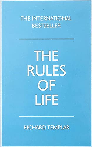 The Rules of Life:A personal code for living a better, happier, more successful kind of life: A personal code for living a better, happier, more successful kind of life