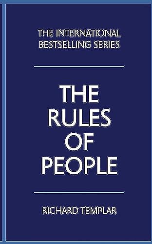 The Rules of People: A Personal Code for Getting the Best from Everyone