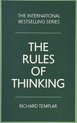 The Rules of Thinking: A personal code to think yourself smarter, wiser and happier