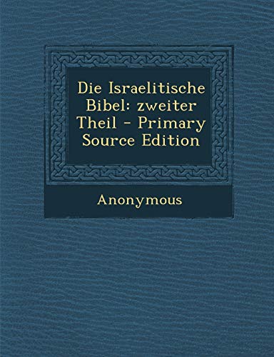 Die Israelitische Bibel: Zweiter Theil