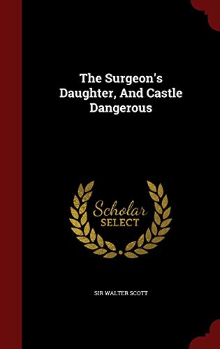 The Surgeon's Daughter, and Castle Dangerous