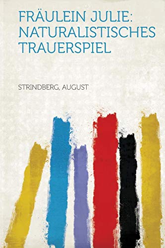 Fräulein Julie: Naturalistisches Trauerspiel