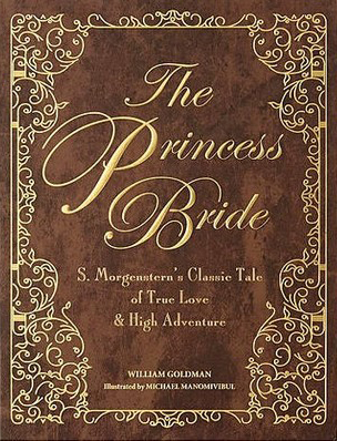The Princess Bride Deluxe Edition HC: S. Morgenstern's Classic Tale of True Love and High Adventure