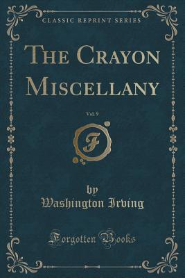 Irving, W: Crayon Miscellany, Vol. 1 (Classic Reprint)