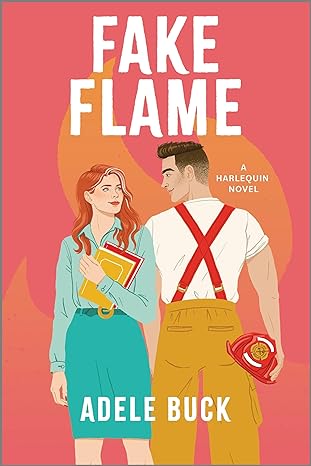 Fake Flame: A Spicy Fake Dating Firefighter Romance (First Responders, 1)