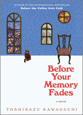Before Your Memory Fades: A Novel (Before the Coffee Gets Cold Series, 3)