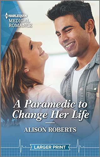 A Paramedic to Change Her Life (Harlequin Medical Romance)