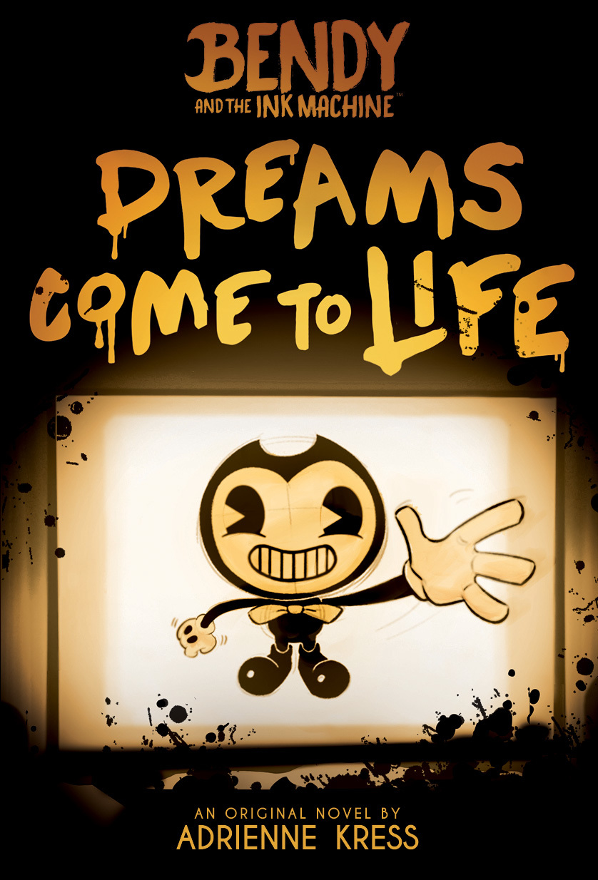 Dreams Come to Life: Volume 1 (Bendy and the Ink Machine, 1)