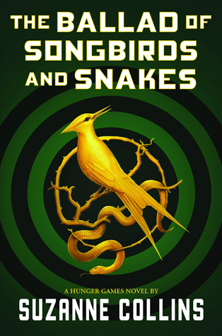The Ballad of Songbirds and Snakes (a Hunger Games Novel)