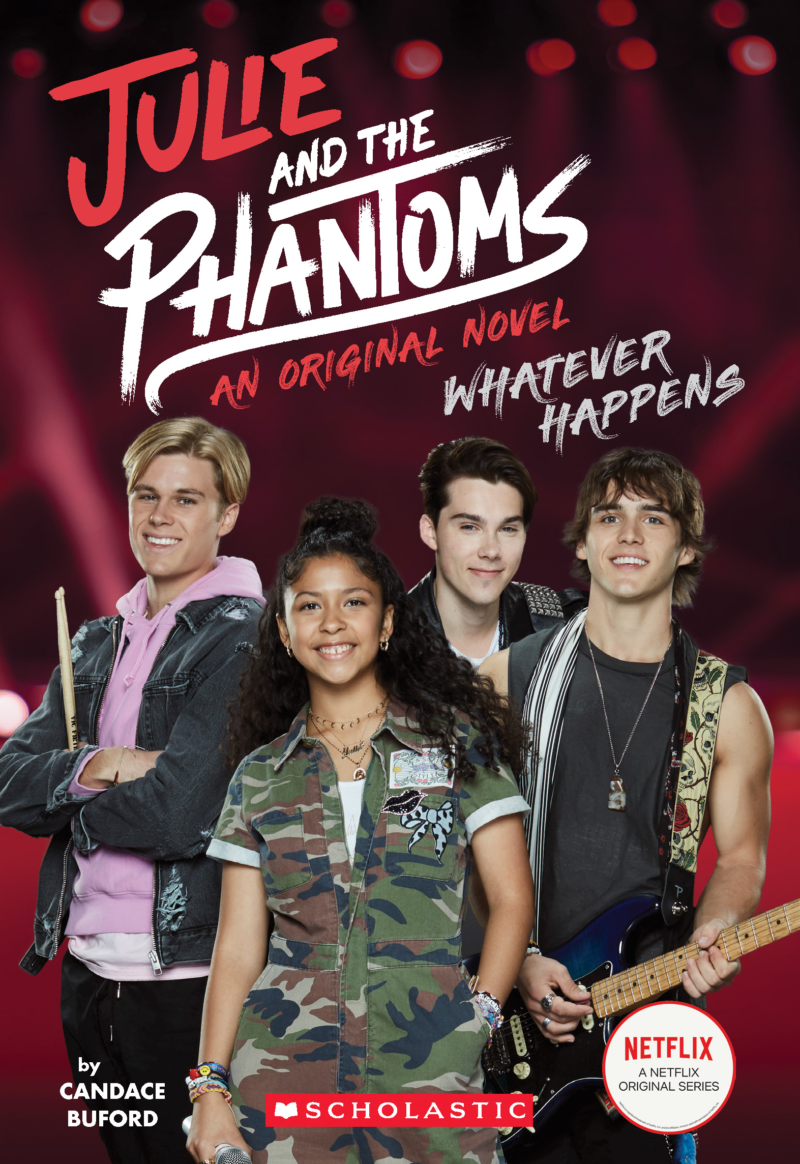 Julie and the Phantoms: Whatever Happens (Julie and the Phantoms, 1, Band 1)