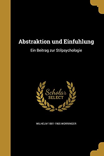 GER-ABSTRAKTION UND EINFU HLUN: Ein Beitrag zur Stilpsychologie