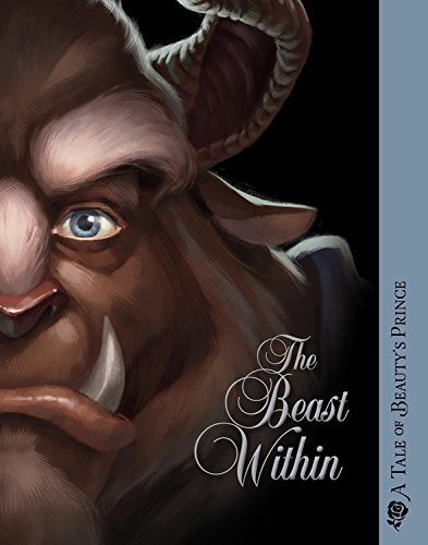 The Beast Within: A Tale of Beauty's Prince (Villains, Band 2)