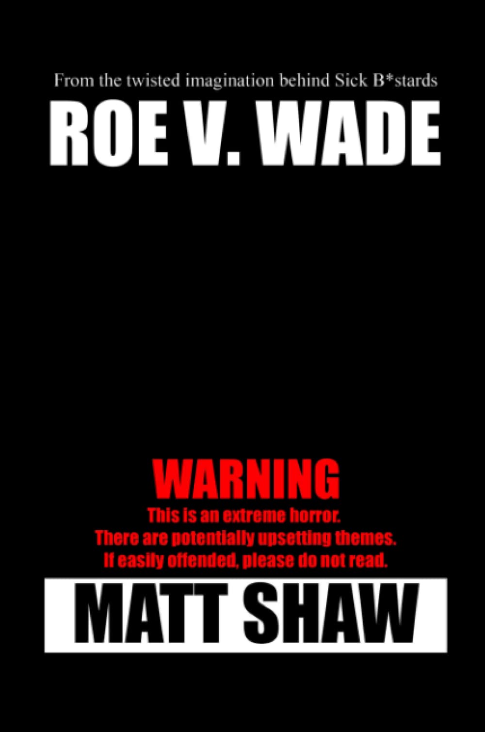 Roe V. Wade: An Extreme Horror