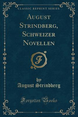 August Strindberg, Schweizer Novellen (Classic Reprint)