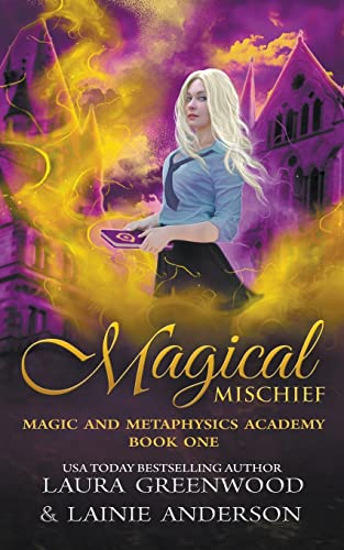 Magical Mischief (Magic and Metaphysics Academy, Band 1)