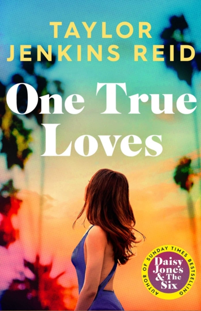 One True Loves: Taylor Jenkins Reid
