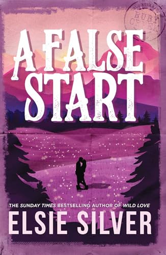 A False Start: From the Sunday Times bestseller comes the sweet and spicy brother's best friend romance (Gold Rush Ranch, Band 4)