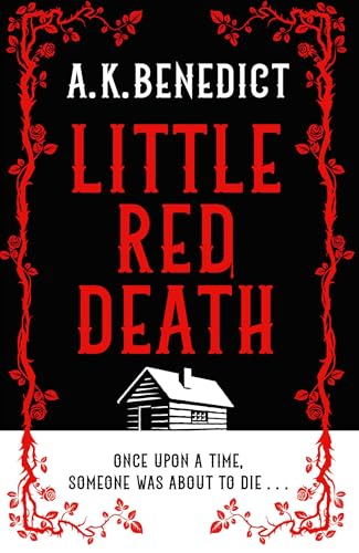 Little Red Death: A mind-bending murder mystery like nothing you've read before - enter the woods, if you dare . . .